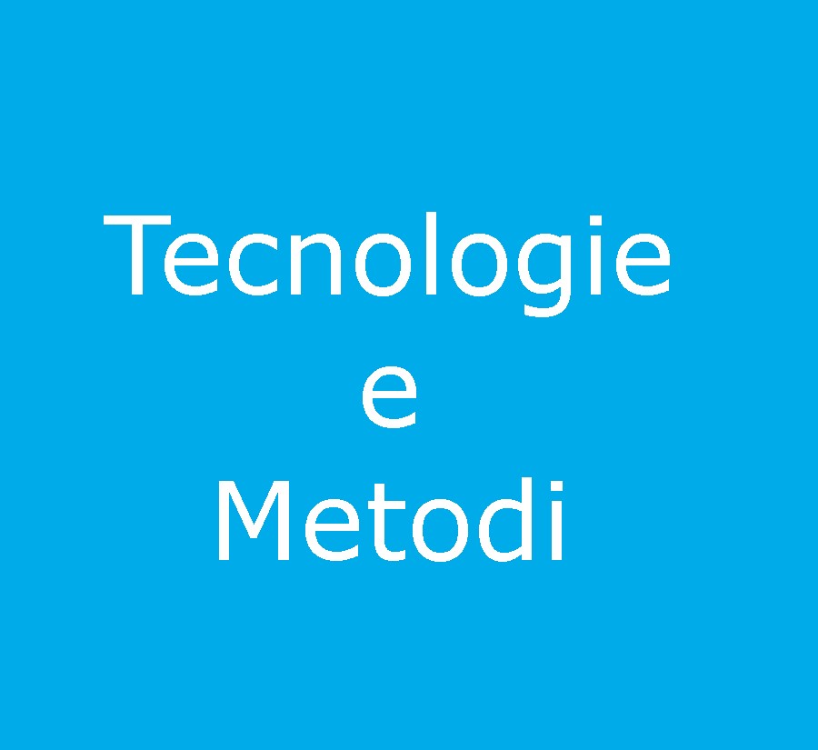 Tecnologie e Metodi